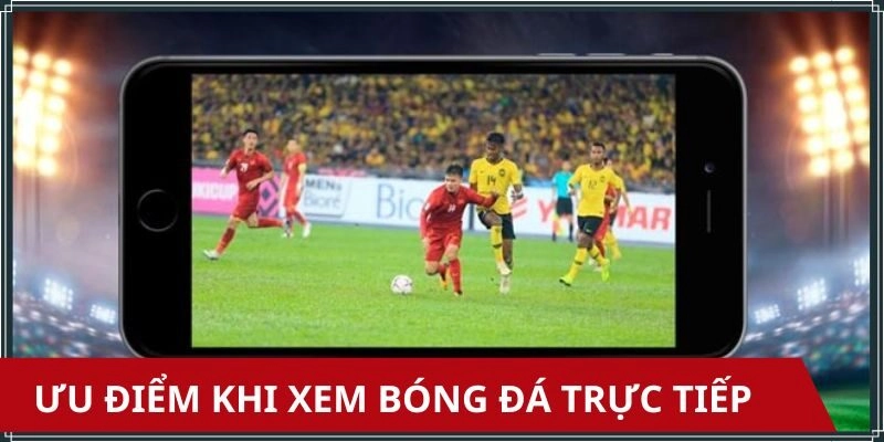 Lợi ích khi xem bóng đá trực tiếp mỗi ngày