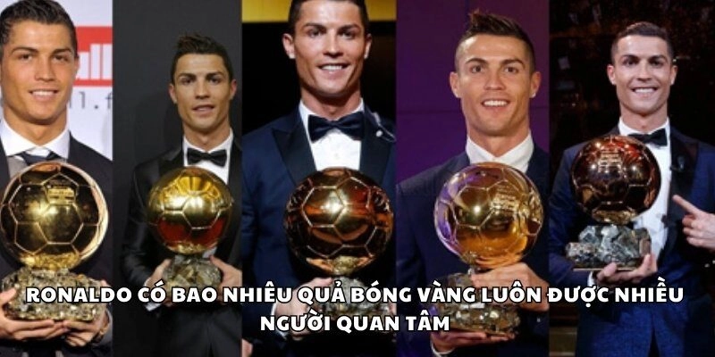 Ronaldo có bao nhiêu quả bóng vàng luôn được nhiều người quan tâm