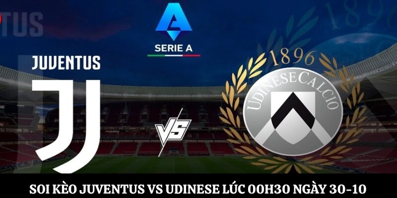 Soi kèo Juventus vs Udinese