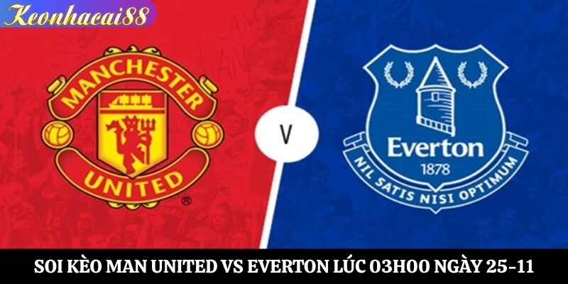 Soi kèo Man United vs Everton