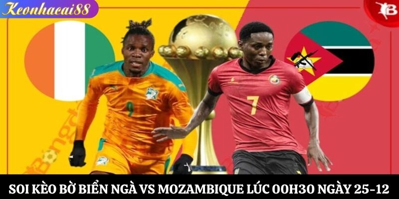Soi Kèo Bờ Biển Ngà vs Mozambique Lúc 00h30 Ngày 25-12