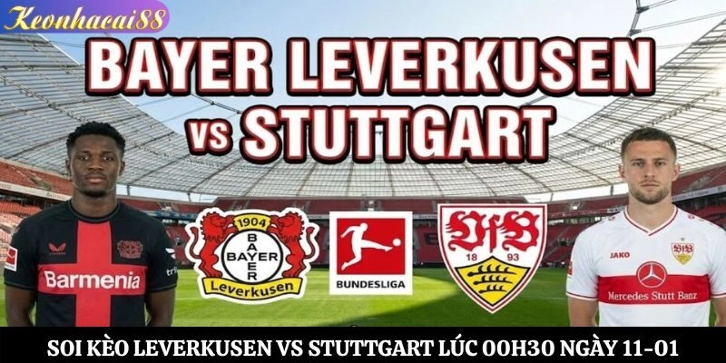 Soi Kèo Leverkusen vs Stuttgart Lúc 00h30 Ngày 11-01